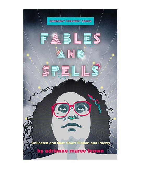 adrienne maree brown fables and spells [pic