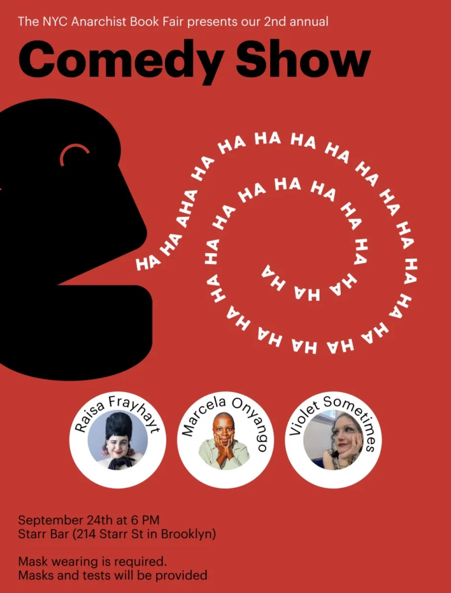 The NYC Anarchist Book Fair presents our 2nd annual Comedy Show